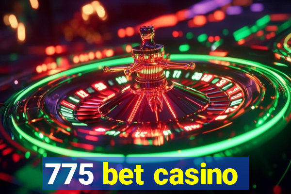 775 bet casino